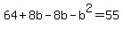 64+%2B+8b+-+8b+-+b%5E2+=+55
