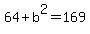 64+%2B+b%5E2+=+169