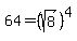 64+=+%28sqrt%288%29%29%5E4