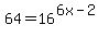 64+=+16%5E%286x-2%29