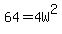 64+=+4W%5E2