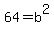 64+=+b%5E2