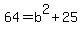 64+=+b%5E2+%2B+25