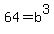64+=+b%5E3