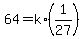 64+=+k%2A%281%2F27%29