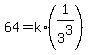 64+=+k%2A%281%2F3%5E3%29