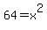 64+=+x%5E2