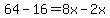 64+-+16+=+8x+-+2x