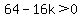 64-+16k+%3E+0