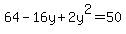 64-16y%2B2y%5E2=50