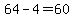 64-4=60