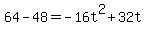 64-48=+-16t%5E2+%2B+32t