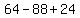 64-88%2B24%7D+=+0