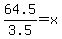 64.5%2F3.5=x