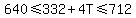 640%3C=332%2B4T%3C=712