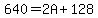 640=2A%2B128