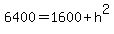 6400+=+1600%2Bh%5E2