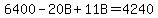 6400-20B%2B11B=4240