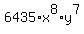 6435%2Ax%5E8%2Ay%5E7
