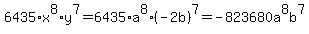 6435%2Ax%5E8%2Ay%5E7=6435%2Aa%5E8%2A%28-2b%29%5E7=++++-823680a%5E8b%5E7