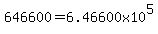 646600=6.46600x10%5E5