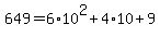 649=6%2A10%5E2%2B4%2A10%2B9