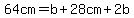 64cm=+b%2B28cm%2B2b