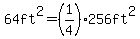 64ft%5E2=%281%2F4%29256ft%5E2