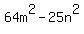 64m%5E2-25n%5E2