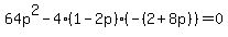64p%5E2+-+4%281-2p%29%28-%282%2B8p%29%29+=+0