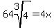 64root%283%2C+4%29+=+4x