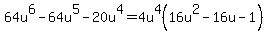 64u%5E6-64u%5E5-20u%5E4=4u%5E4%2816u%5E2-16u-1%29