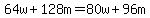 64w%2B128m=80w%2B96m