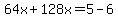 64x%2B128x=5-6