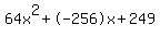 64x%5E2%2B-256x%2B249