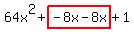 64x%5E2%2Bhighlight%28-8x-8x%29%2B1