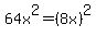 64x%5E2+=+%288x%29%5E2
