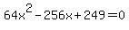 64x%5E2-256x%2B249=0