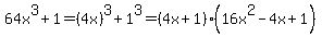 64x%5E3%2B1=%284x%29%5E3%2B1%5E3=%284x%2B1%29%2816x%5E2-4x%2B1%29