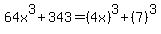 64x%5E3%2B343+=+%284x%29%5E3%2B%287%29%5E3