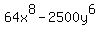 64x%5E8-2500y%5E6