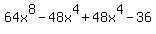 64x%5E8-48x%5E4%2B48x%5E4-36