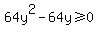 64y%5E2-64y%3E=0