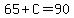 65%2BC=90