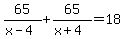 65%2F%28x-4%29%2B65%2F%28x%2B4%29+=+18
