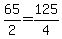 65%2F2=125%2F4