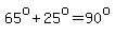 65%5Eo%2B25%5Eo=90%5Eo