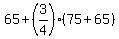 65+%2B+%283%2F4%29%2A%2875+%2B+65%29