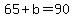 65+%2B+b+=+90