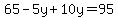 65-5y%2B10y=95